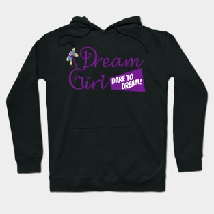 Dream Girl - Dare to Dream! Hoodie